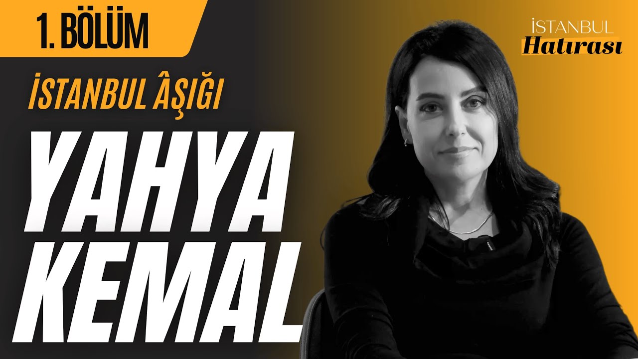 İstanbul Âşığı Yahya Kemal / İstanbul Hatırası