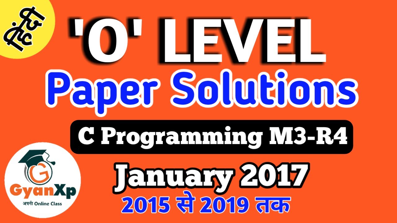 O Level C Programming Paper Solution January 2017 | C Programming M3-R4 (O Level)| GyanXp