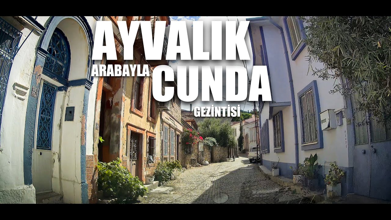 Ayvalık Sokaklarında Bir Yolculuk | Türkiye’nin İlk Boğaz Köprüsünden Cunda’ya