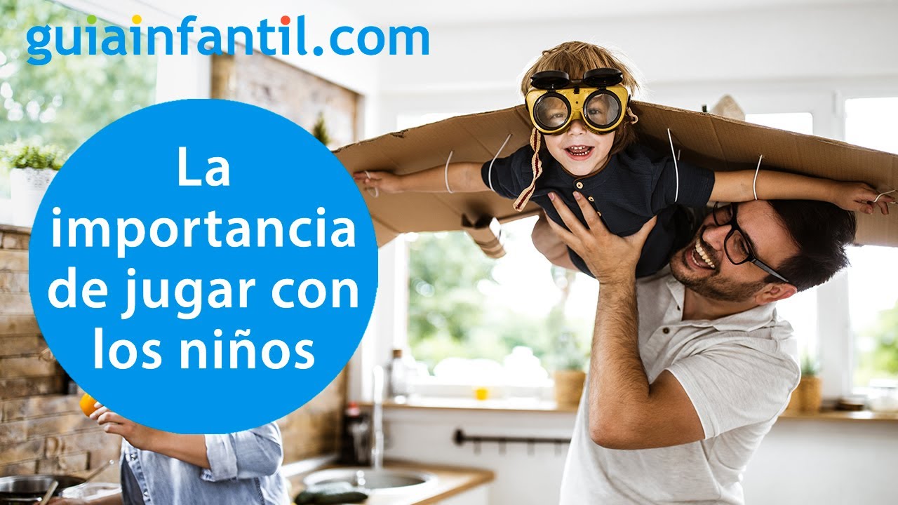 Por qué los padres deben jugar con los niños
