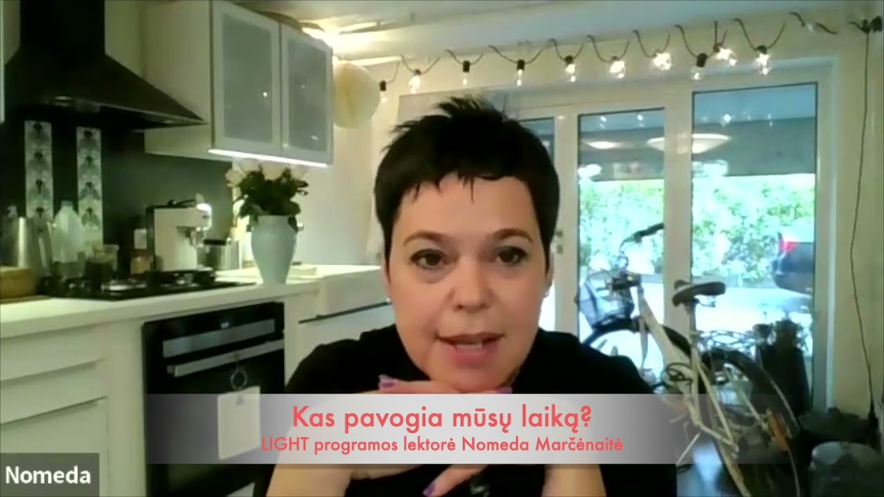 Kas pavagia Tavo laiką? iš LIGHT dirbtuvių su Nomeda Marčėnaite