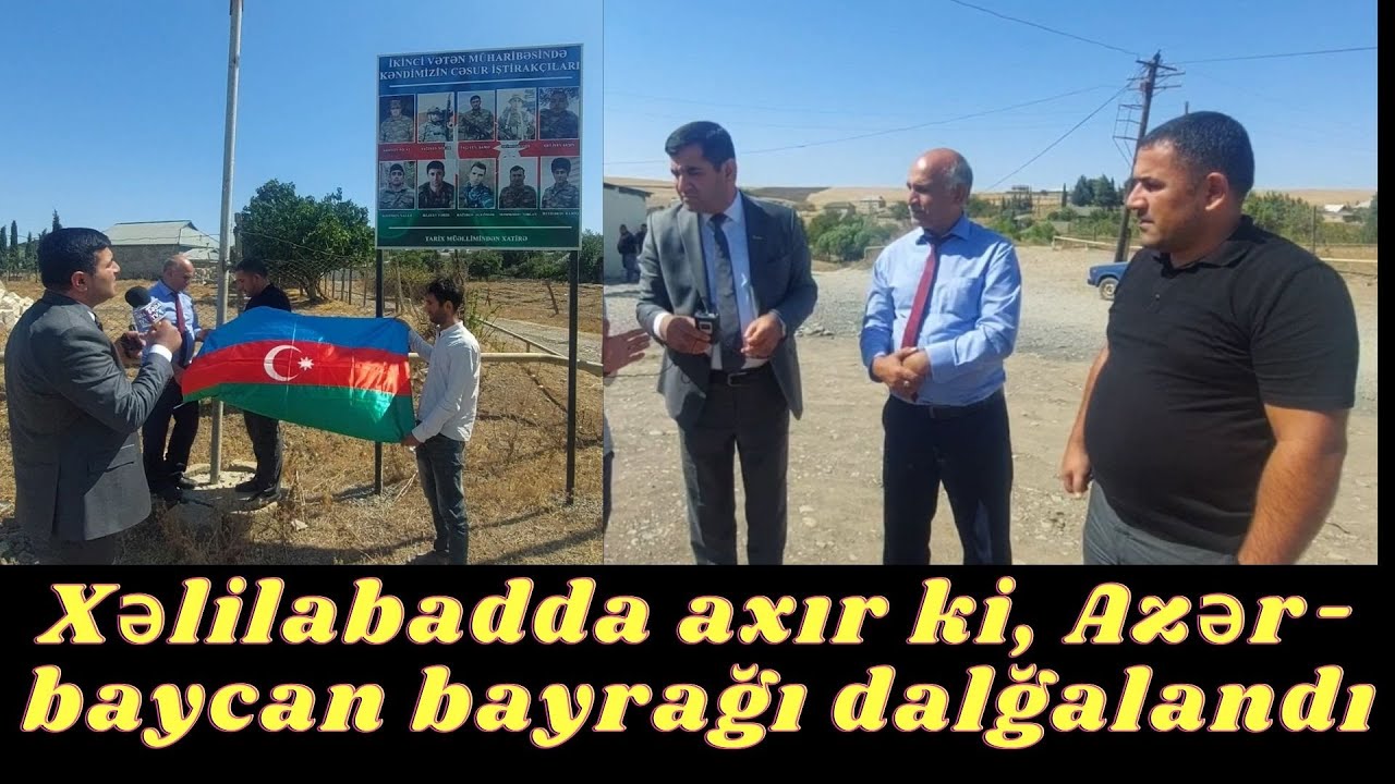 Cəlilabadın Xəlilabad kəndində axır ki Azərbaycan bayrağı dalğalandı