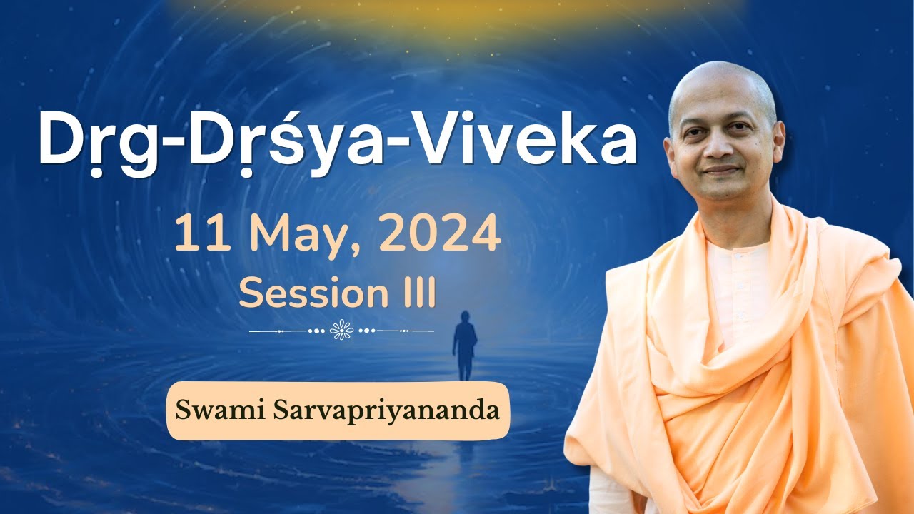 Drig Drishya Viveka | Session 3 | Swami Sarvapriyananda