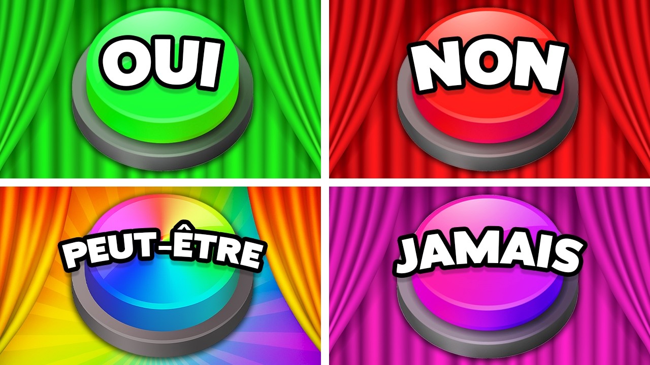OUI, NON, PEUT-ÊTRE ou JAMAIS...? | Choisis un BOUTON 🟢🔴🟡🟣