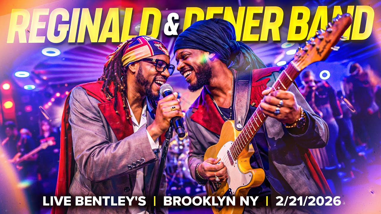 REGINALD & DENER BAND LIVE BENTLEY'S BROOKLYN NY 2/21/2026
