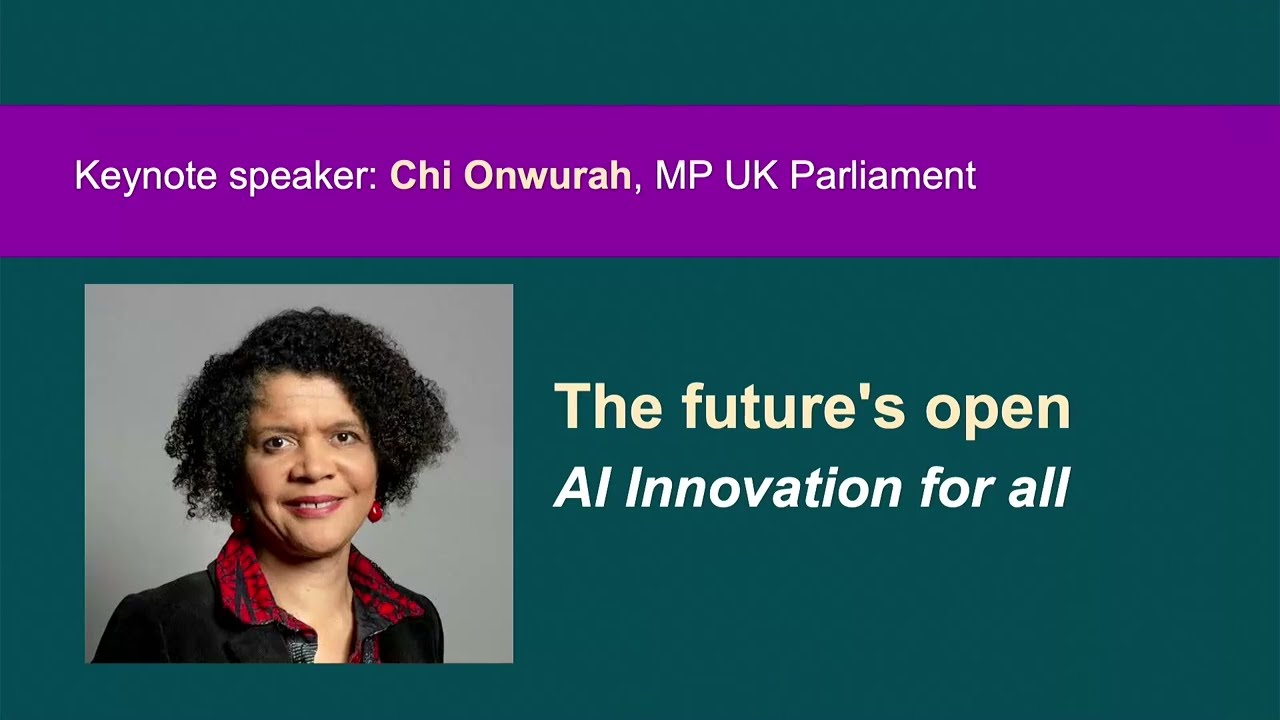 Keynote - The future is open by Chi Onwurah, MP UK Parliament