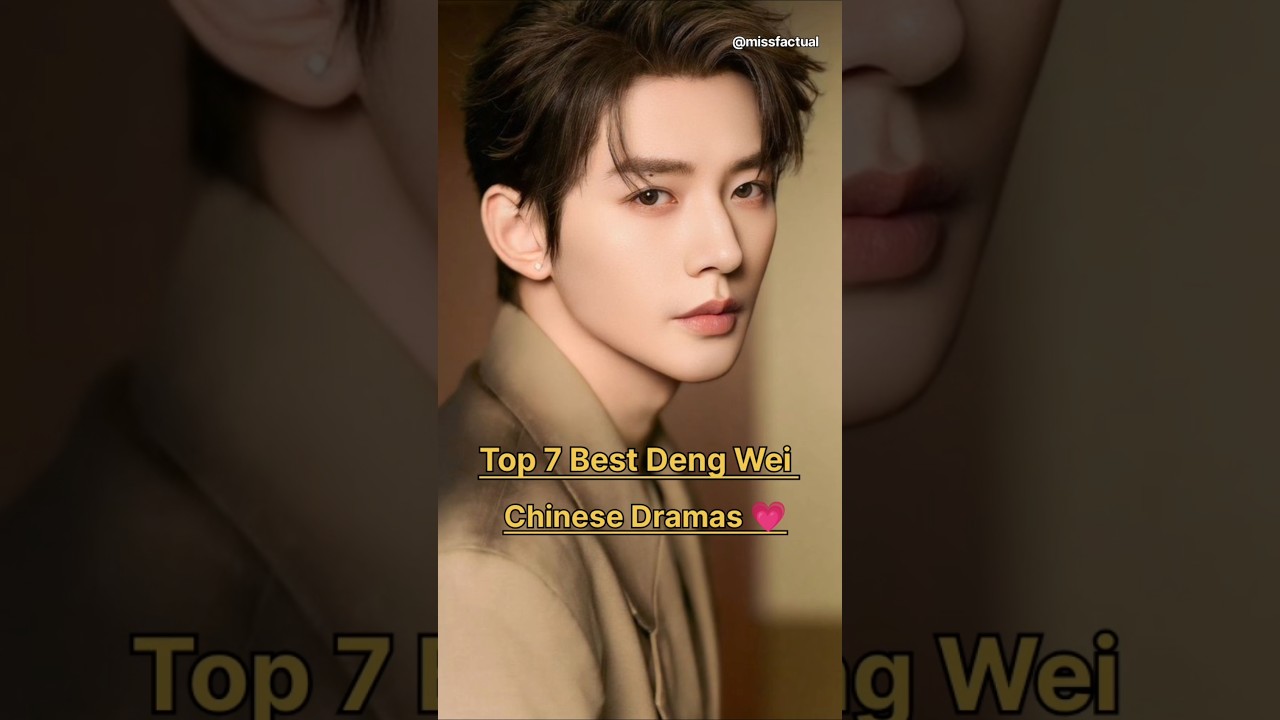 Top 7 Best Deng Wei Chinese Dramas 💙 👍🏻#dengwei #top10 #cdrama #drama