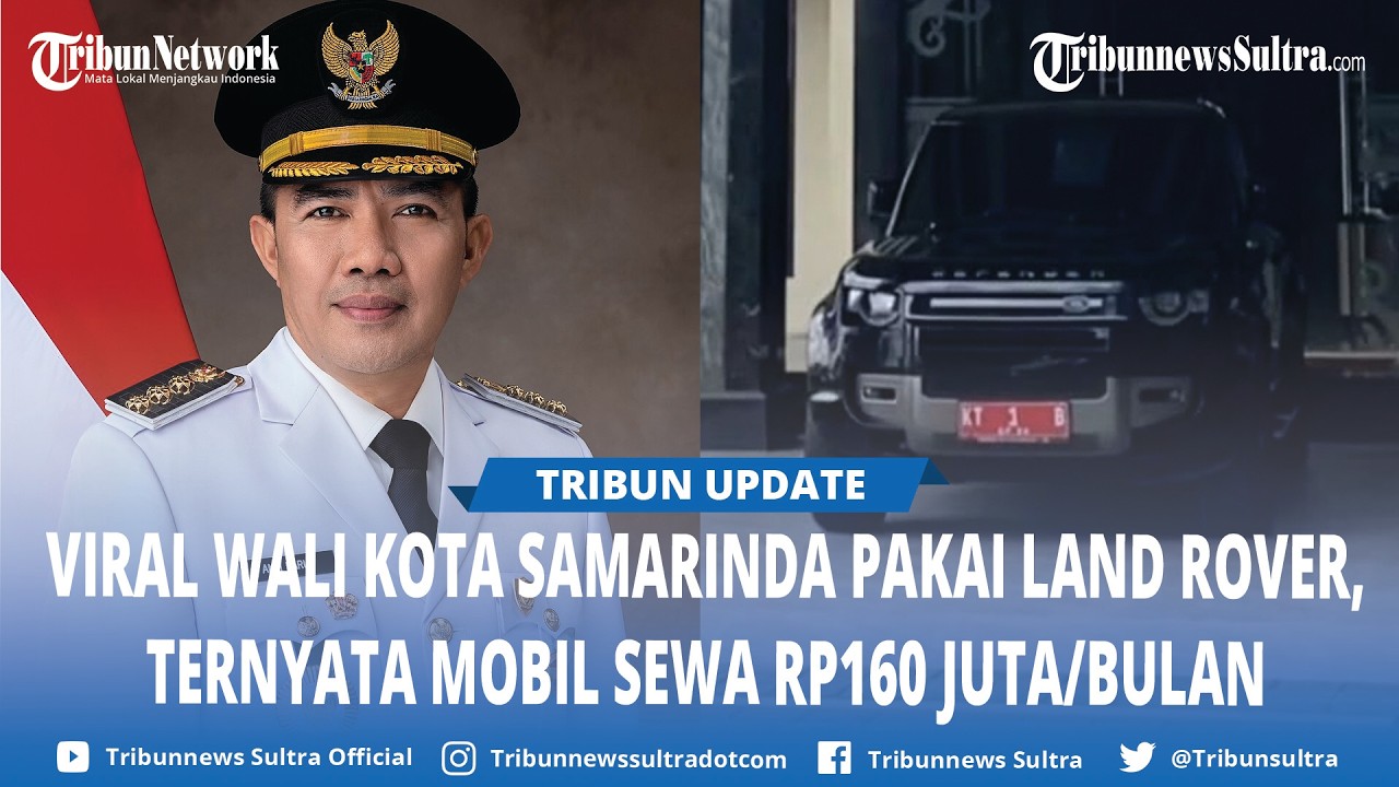 Viral Land Rover Pelat Merah Dipakai Wali Kota Samarinda, Biaya Sewanya Rp160 Juta per Bulan