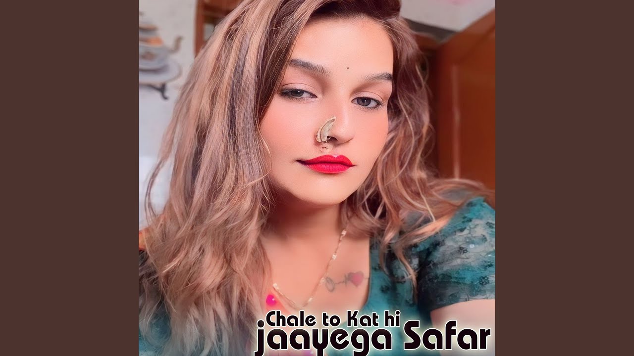 Chale to Kat hi jaayega Safar