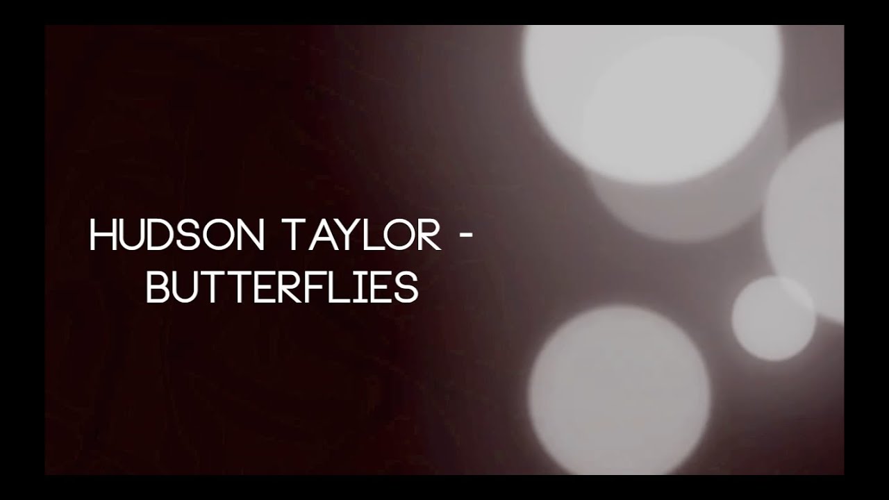 Hudson Taylor - Butterflies (Official Lyrics)