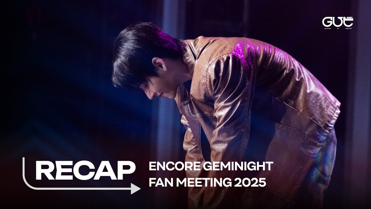 GEMINI H&Ugrave;NG HUỲNH - ENCORE GEMINIGHT FAN MEETING 2025: RECAP MOMENT