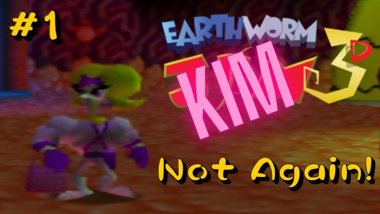 Not Again! - Earthworm Kim 3D #1