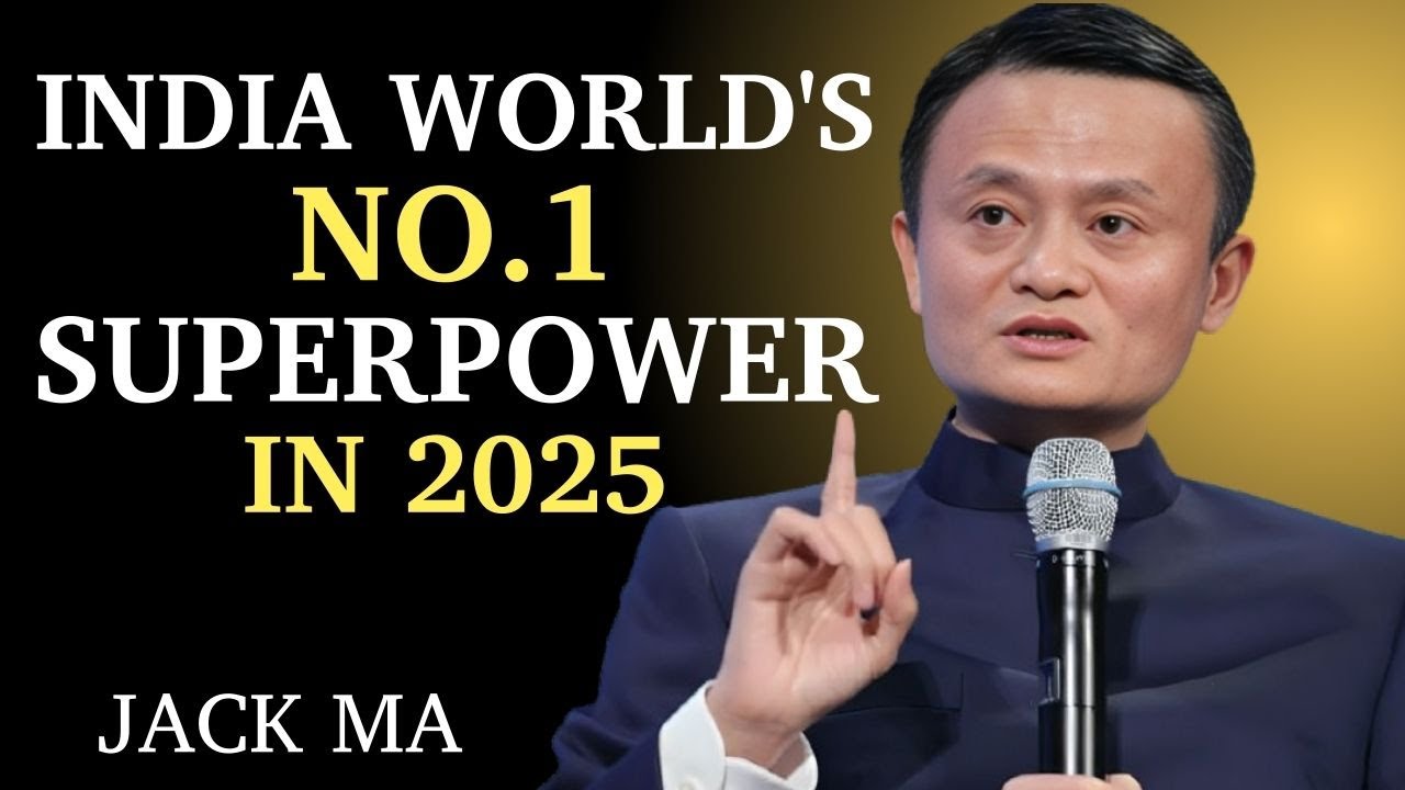 India Becomes World&rsquo;s No.1 Superpower in 2025 | JACK MA Motivational speech