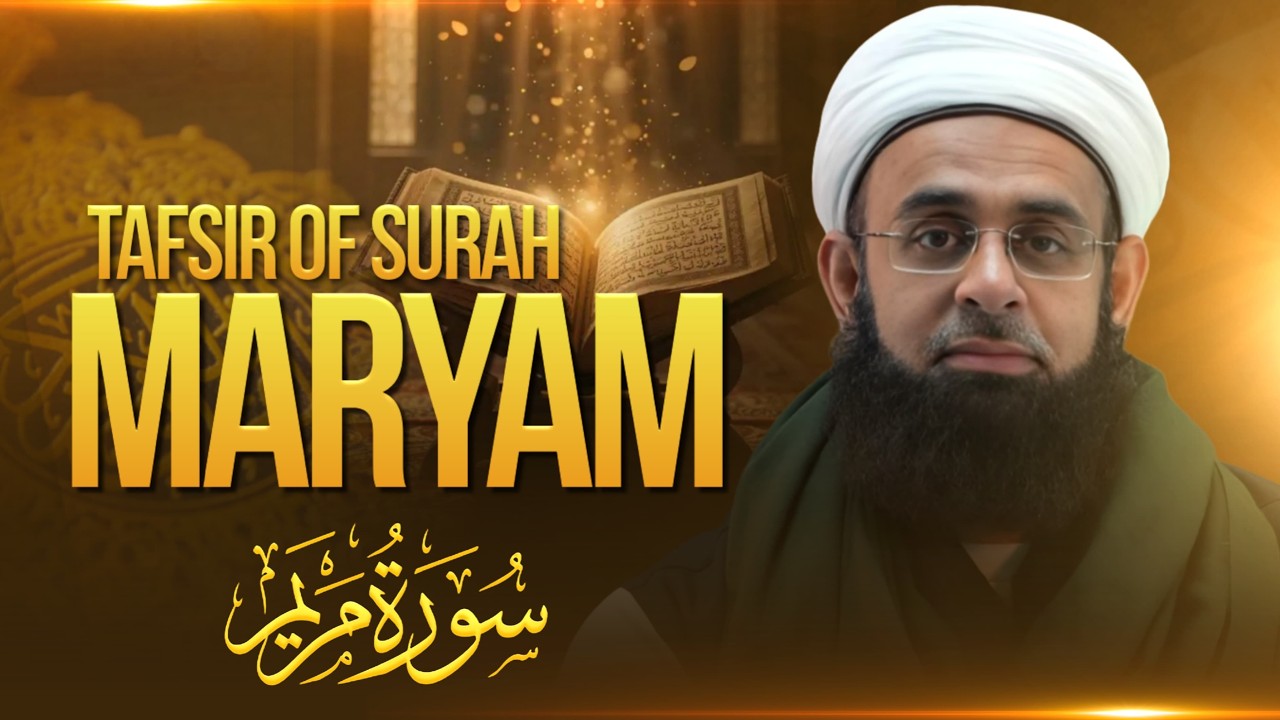 Tafsir of Surah Maryam (Mary) | Dr. Mufti Abdur-Rahman ibn Yusuf Mangera