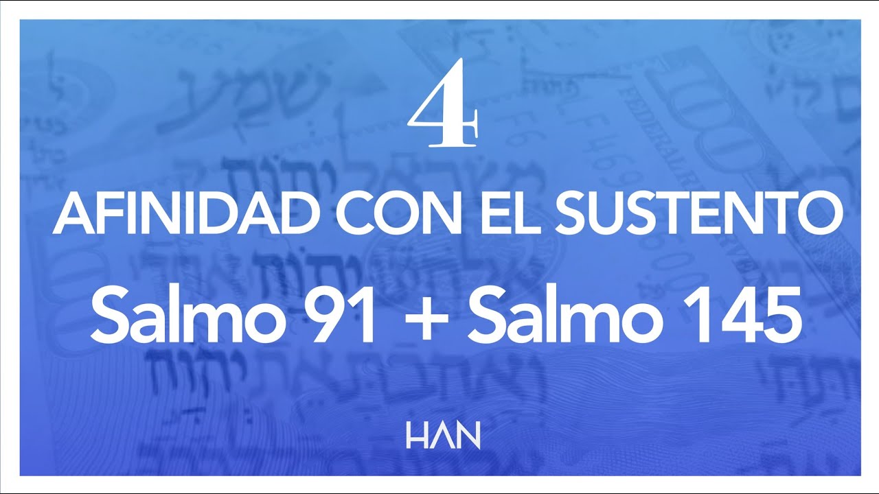 4. Salmo 91 y Salmo 145 | Serie Conectar con el sustento