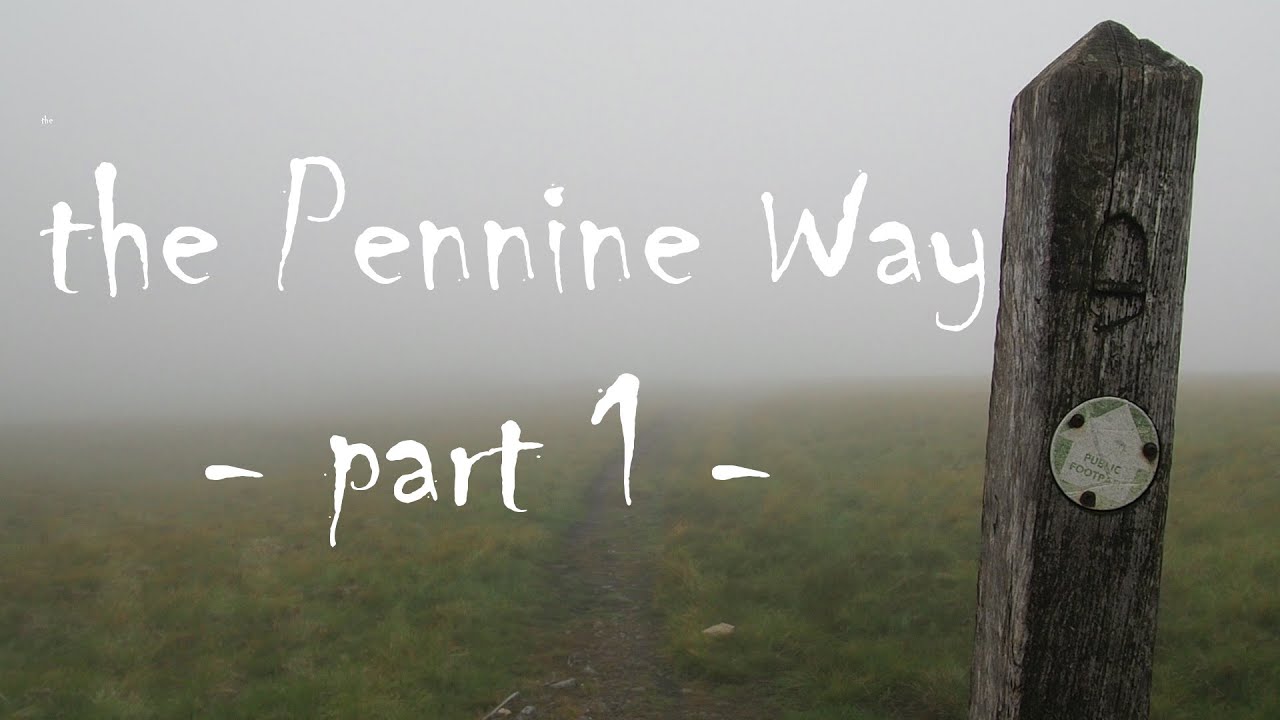 Walking the Pennine Way | July 2020 | Part 1: Edale to Middleton-in-Teesdale