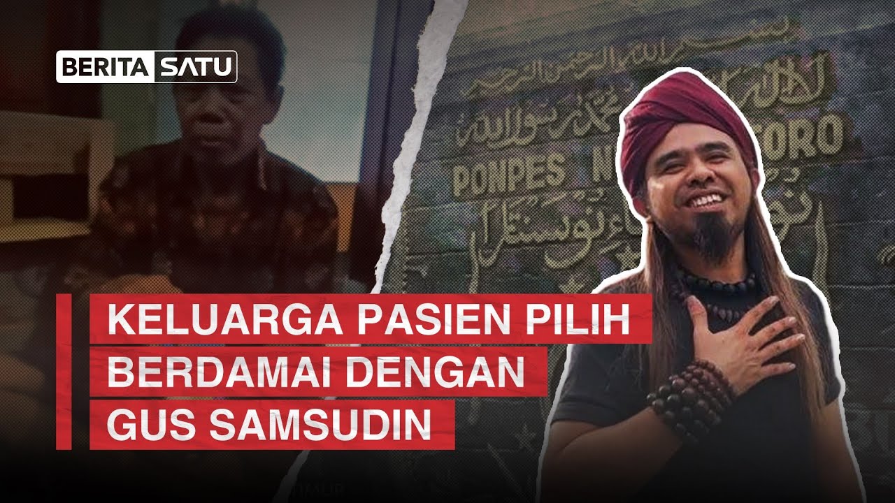 Keluarga Pasien Tewas di Pondok Gus Samsudin Tidak Akan Tempuh Jalur Hukum