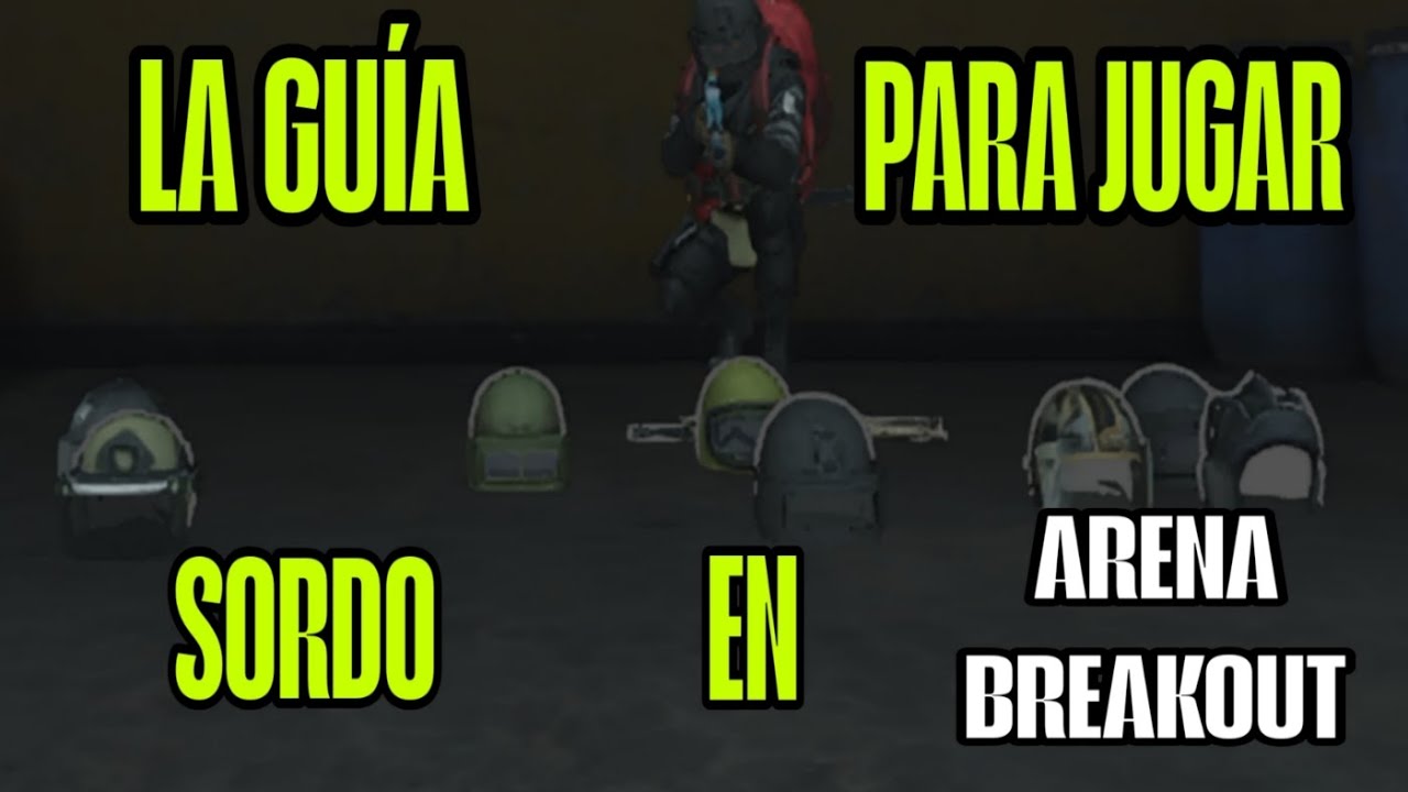 GUÍA PARA JUGAR SORDO EN ARENA BREAKOUT 🔇