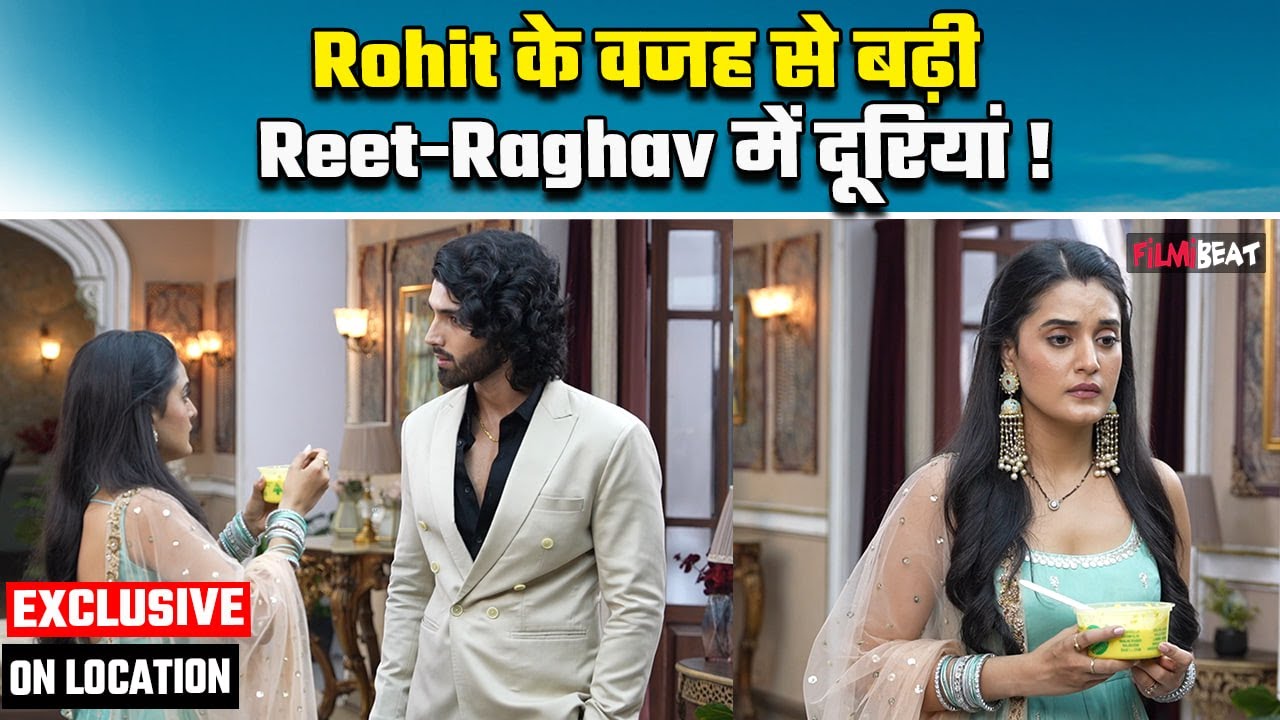 Jaane Anjaane Hum Mile On Location: Raghav ने की भूख हड़ताल, Reet- Rohit की नज़दीकियों से हुआ परेशान