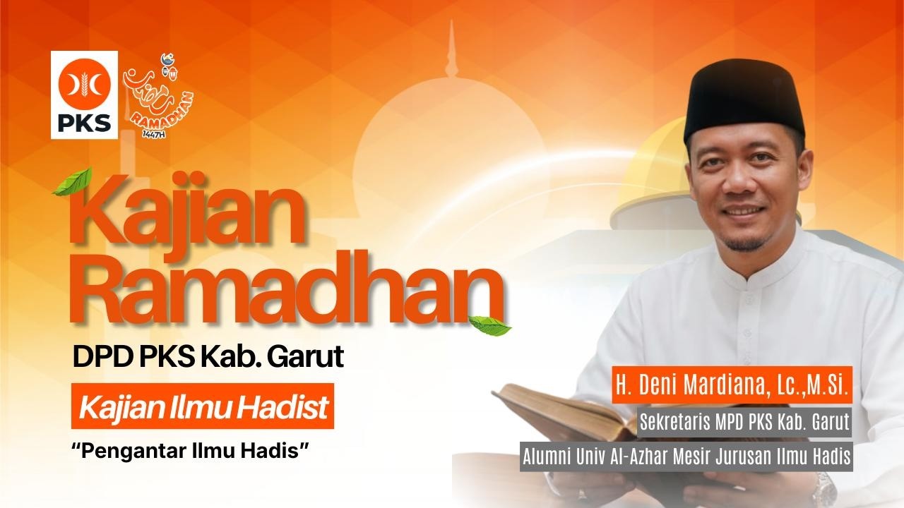 Kajian Ramadhan DPD PKS Garut | Kajian Ilmu Hadits 
