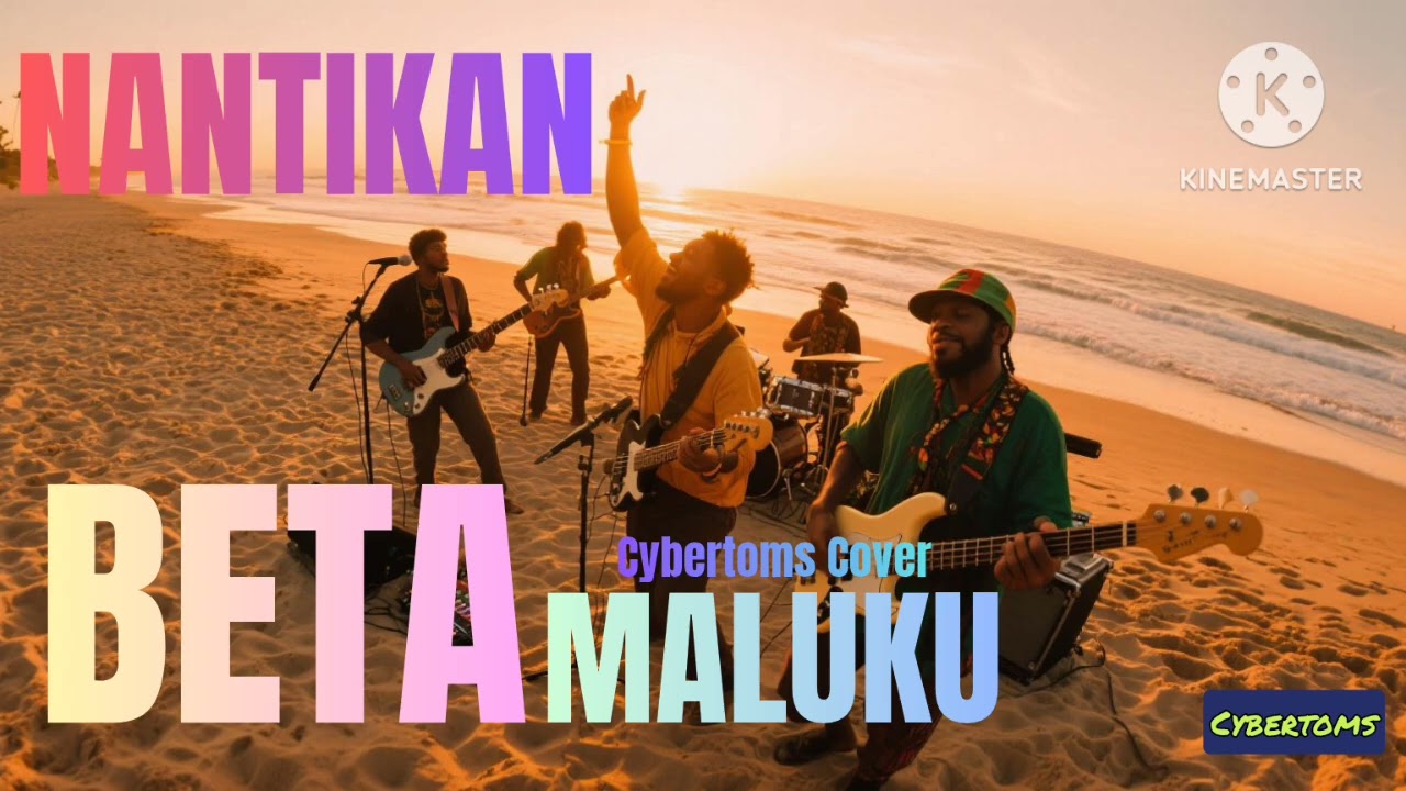 Nantikan Beta Maluku - Cybertoms Cover (Yopie Latul ft Nanaku)