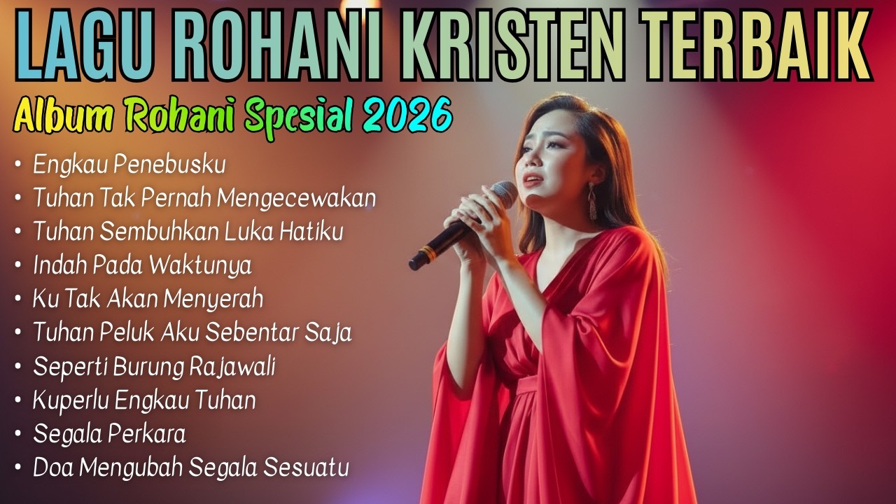 Pujian Rohani Penenang Hati 2026 | Lagu Kristen untuk Doa, Harapan dan Pemulihan
