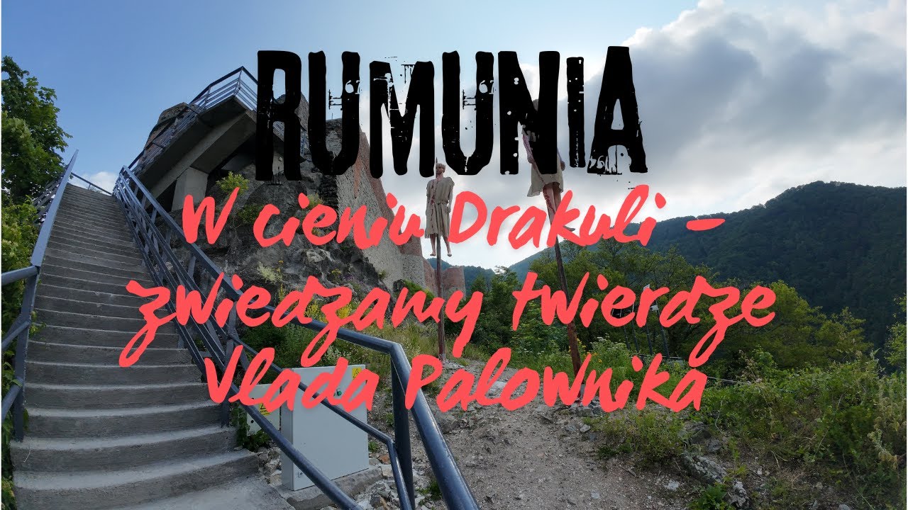 W cieniu Drakuli – zwiedzamy twierdzę Vlada Palownika - Rumunia cz. 10 - 4K