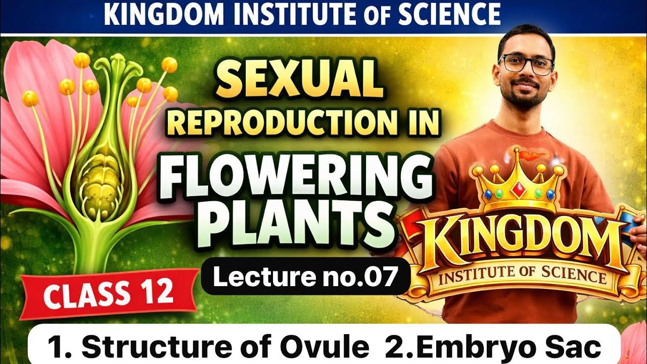 Structure of Ovule | Embryo sac | Chapter 1 | Biology | Class 12 | Boards | Neet-UG | Lec-07 