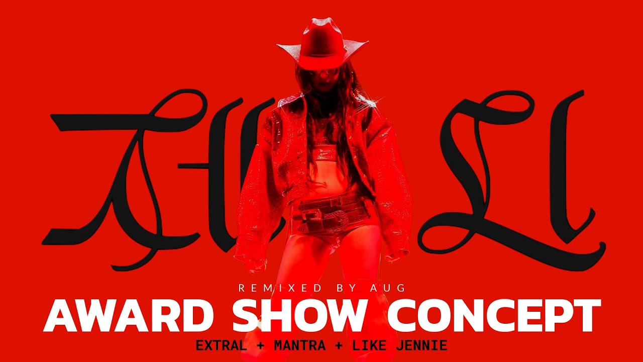 JENNIE AWARD SHOW CONCEPT 제니 시상식 풀버전 (extraL + Mantra + like JENNIE) | remixed by AUG