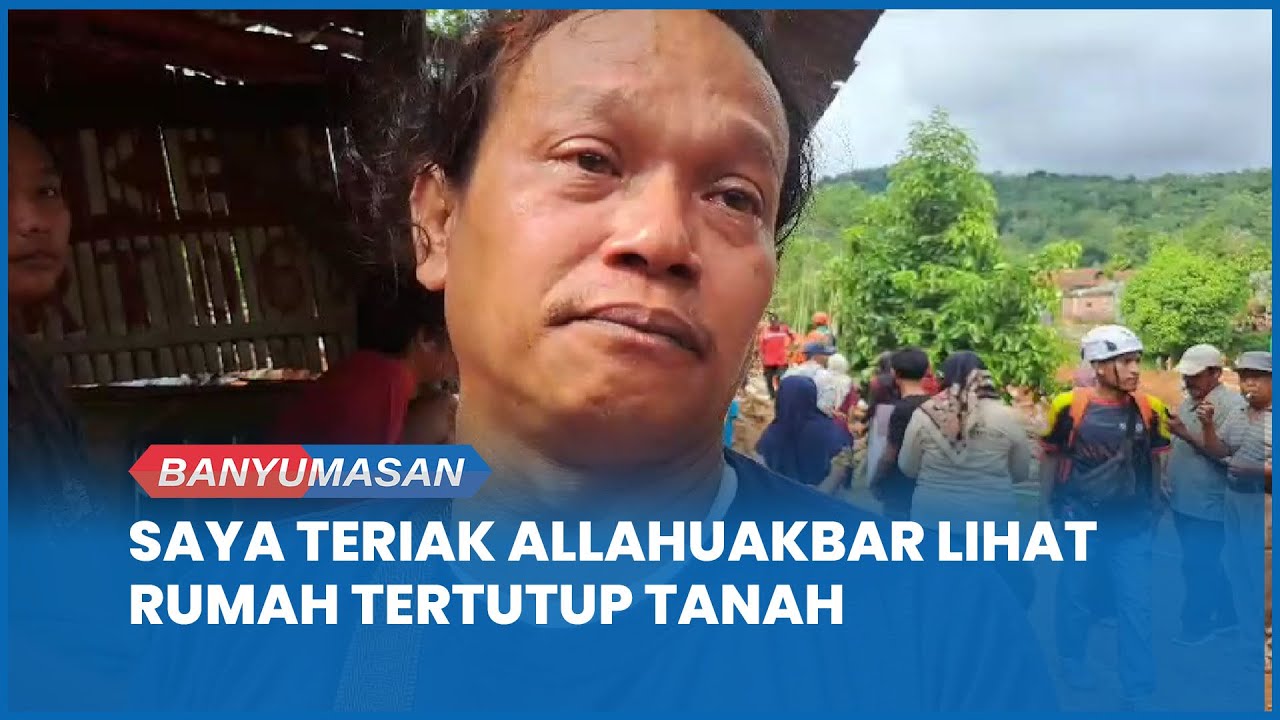 Saya Teriak Allahuakbar Lihat Rumah Tertutup Tanah,Kisah Edi Menanti Enam Anggota Keluarganya Hilang