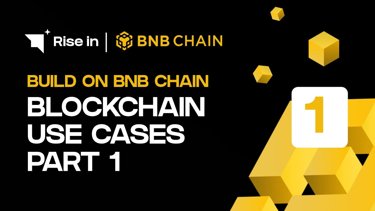 Build on BNB Chain | Blockchain Use Cases Part 1