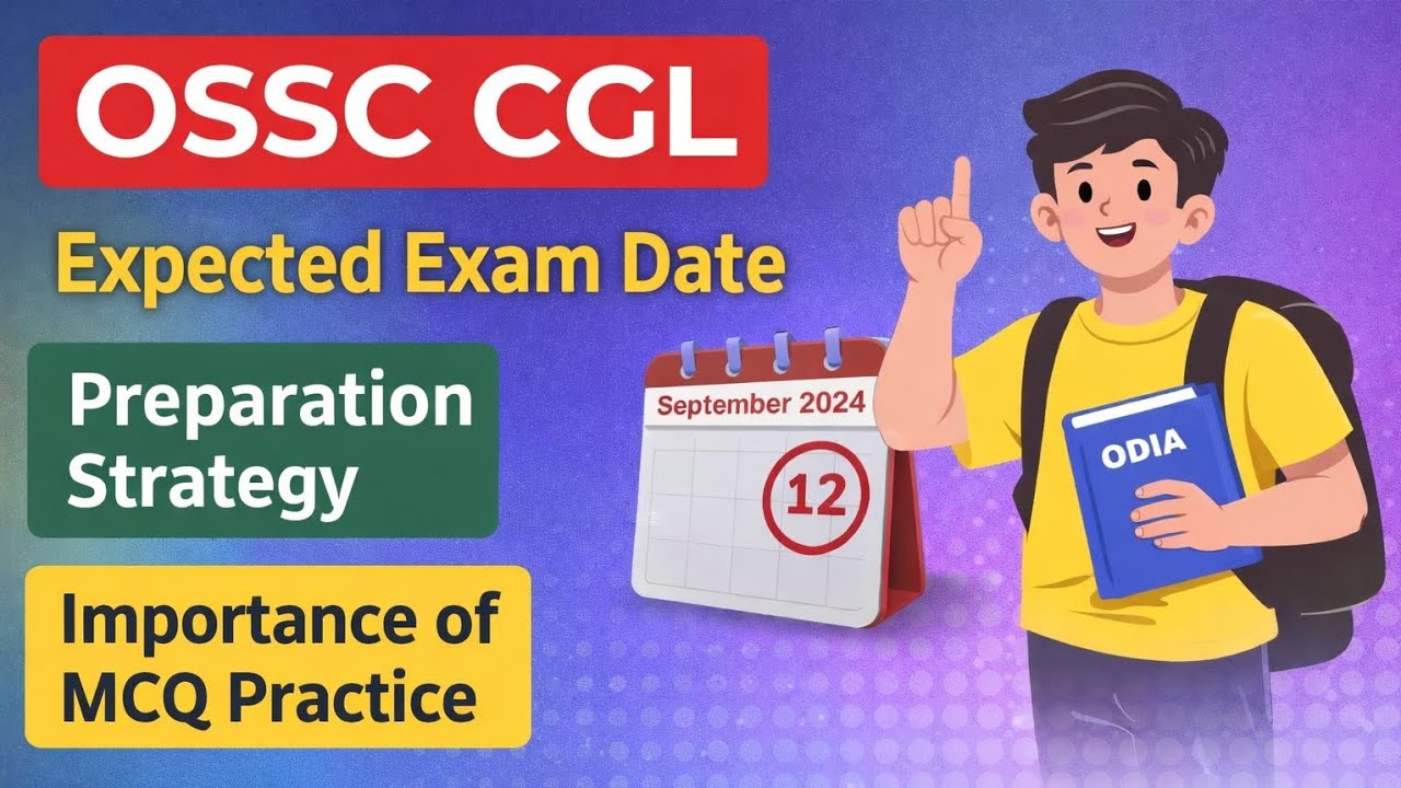 OSSC CGL Expected Exam Date | Preparation Strategy | Importance of MCQ Practice