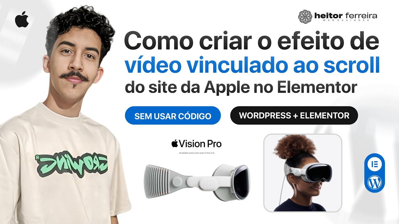 Como criar o efeito de VÍDEO VINCULADO AO SCROLL do site da Apple no Elementor I Heitor Ferreira