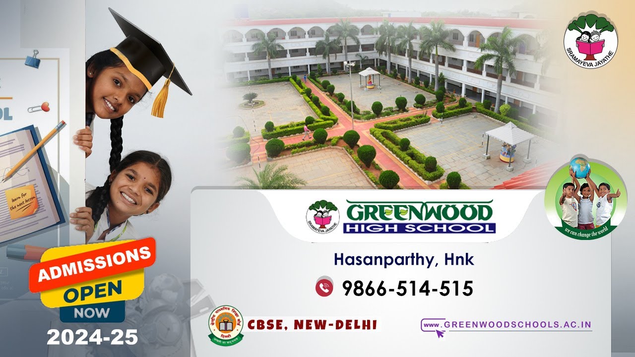Greenwood High School || Admissions -2024-25 || Main Campus, Hasanparhty, Hnk Ph: 8125 012 757