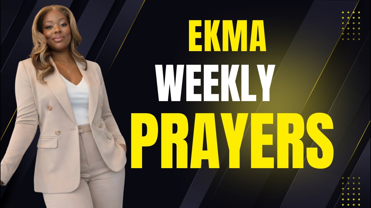 WEEK 5: EKMA WEEKLY PRAYERS