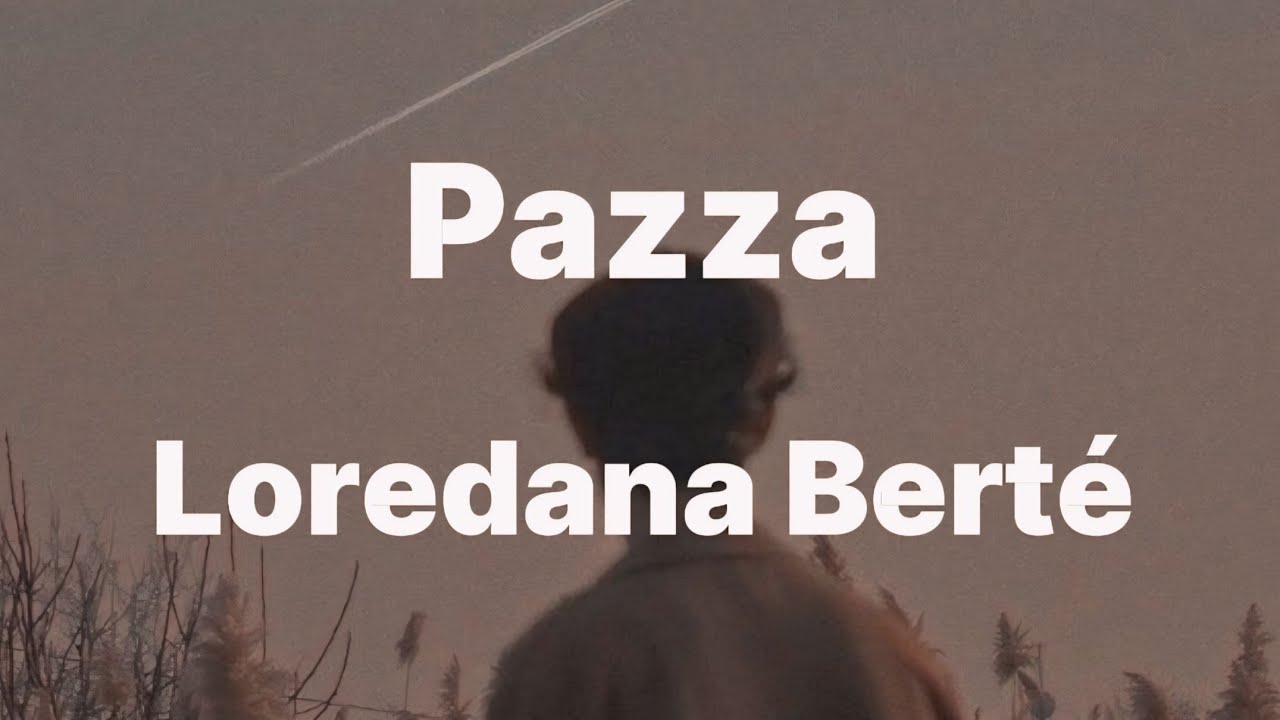 Loredana Berté - Pazza (Testo/Lyrics)
