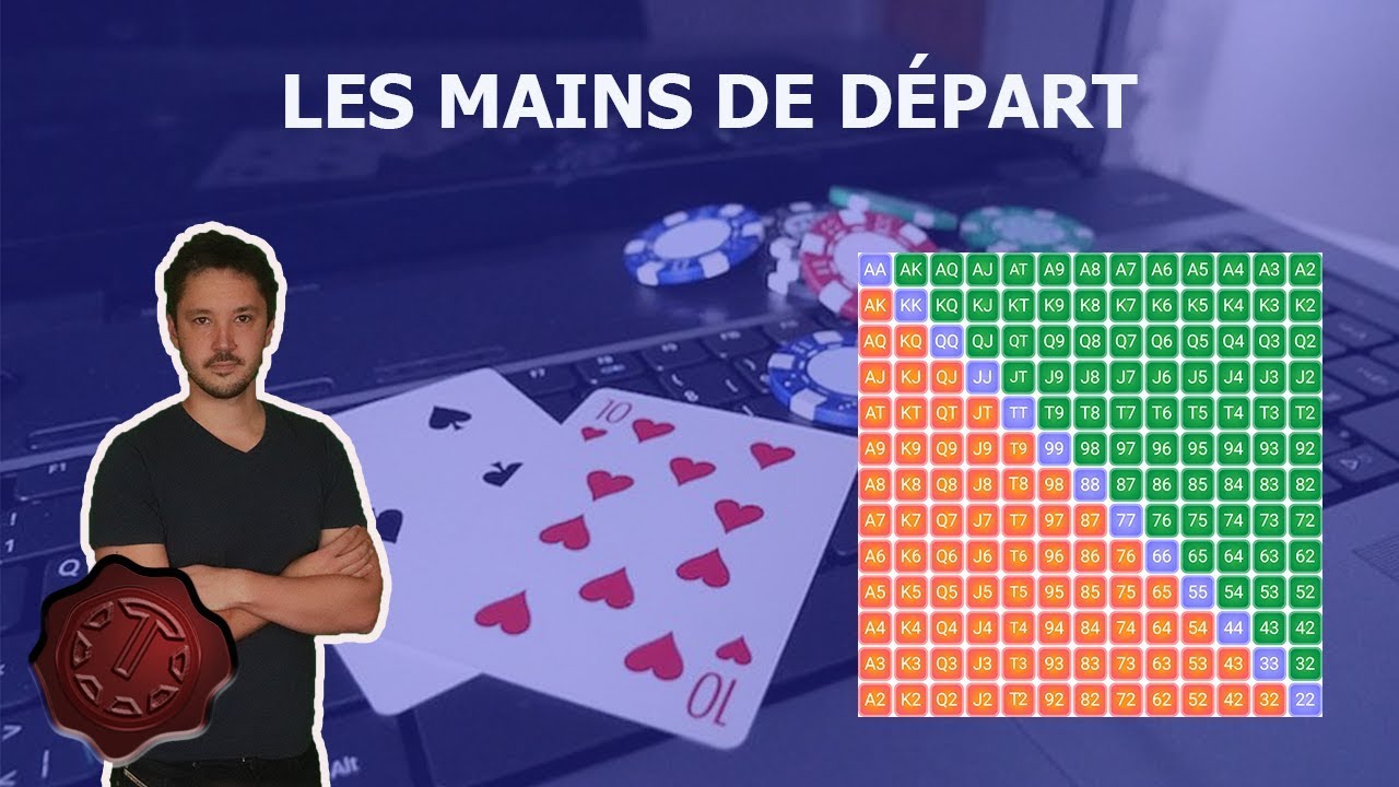 Les mains de départs au poker