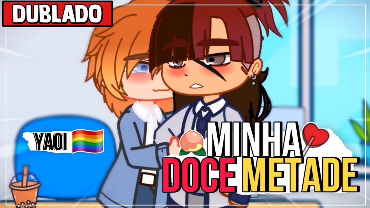 MINHA DOCE METADE V 🍬💖 || Mini Filme YAOI/BL 🏳️&zwj;🌈 [DUBLADO] Gacha Club