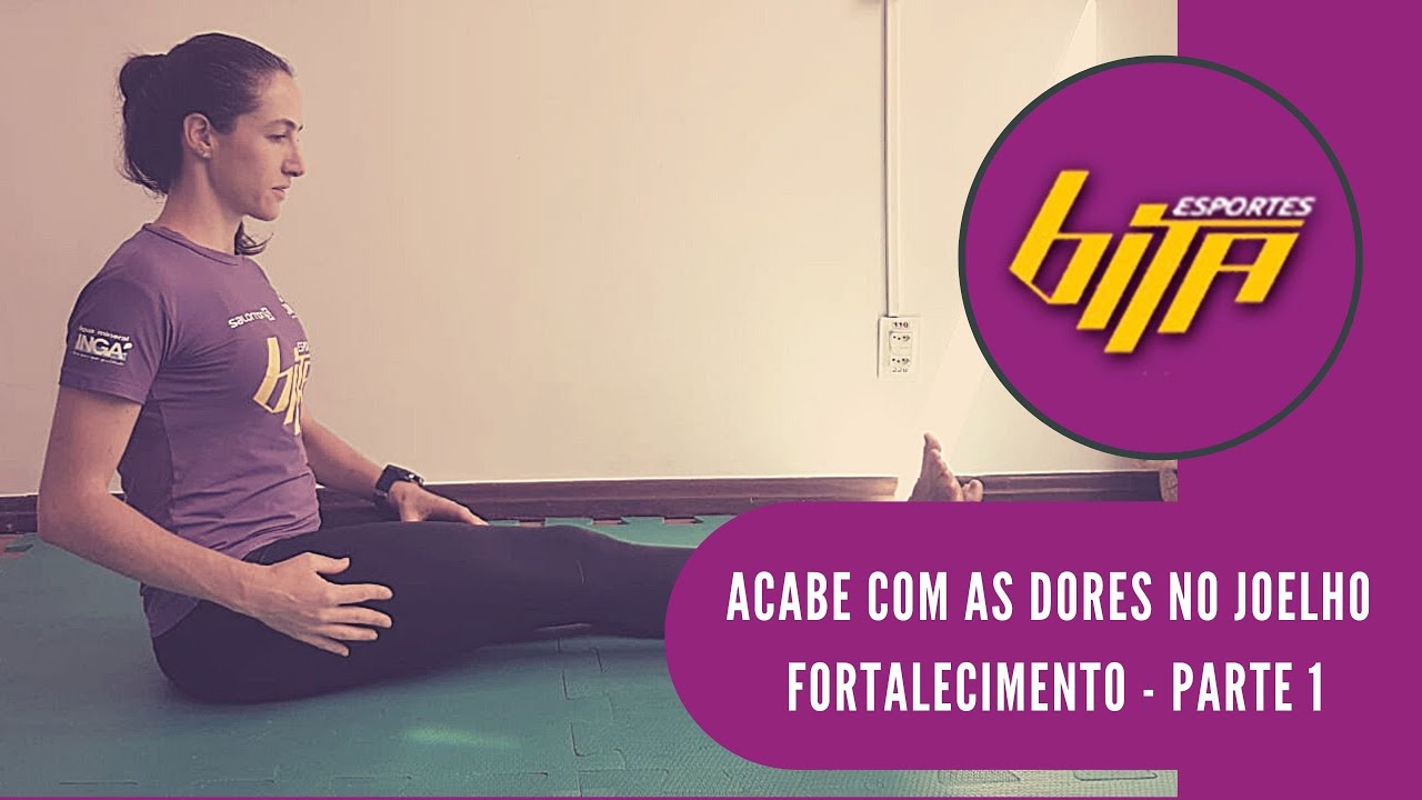 ACABE COM AS DORES NO JOELHO   FORTALECIMENTO PARTE 1