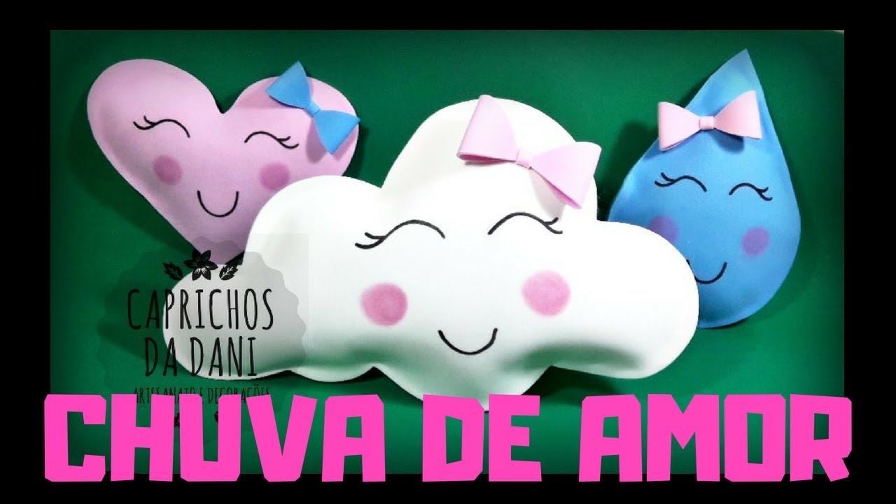 Chuva de Amor em E.V.A. - Nuvem, coração, gota de E.V.A - Chuva de amor - Chuva de bencãos
