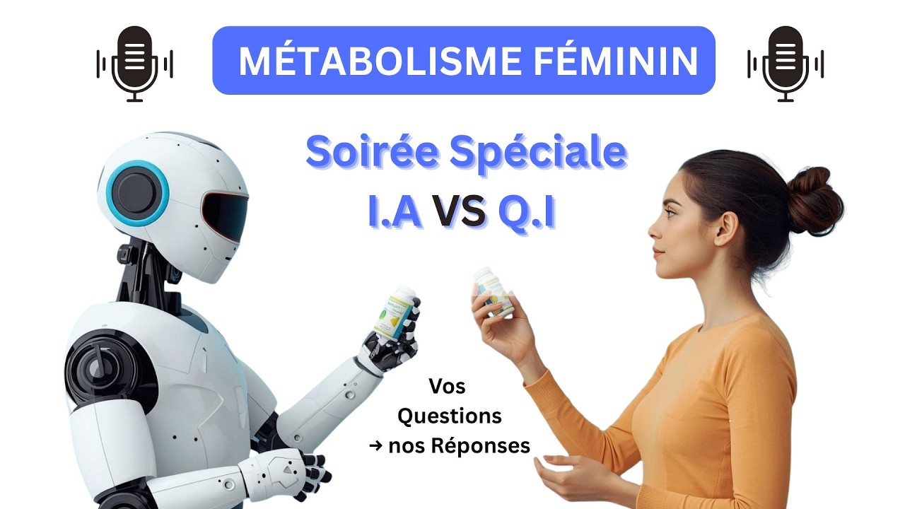 💃I.A VS Q.I pour le métabolisme Féminin +Thyroïde (La Rediffusion corrigée)