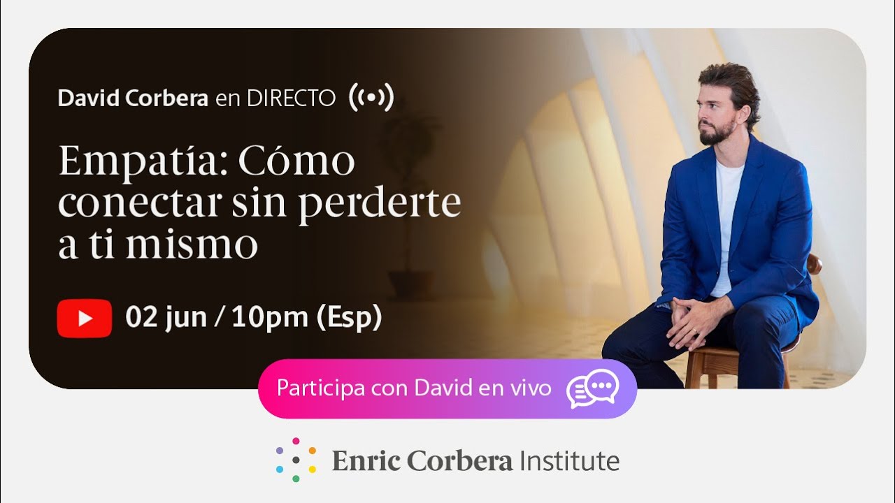 Empat&iacute;a: C&oacute;mo conectar sin perderte a ti mismo 🙌 David Corbera