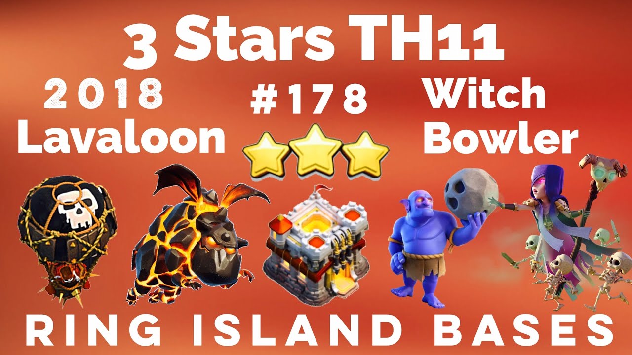 ClashOfClan🌟3Stars TH11 Ring Island Bases With-Lavaloon,Bowler,&Witch #178🌟2018🌟