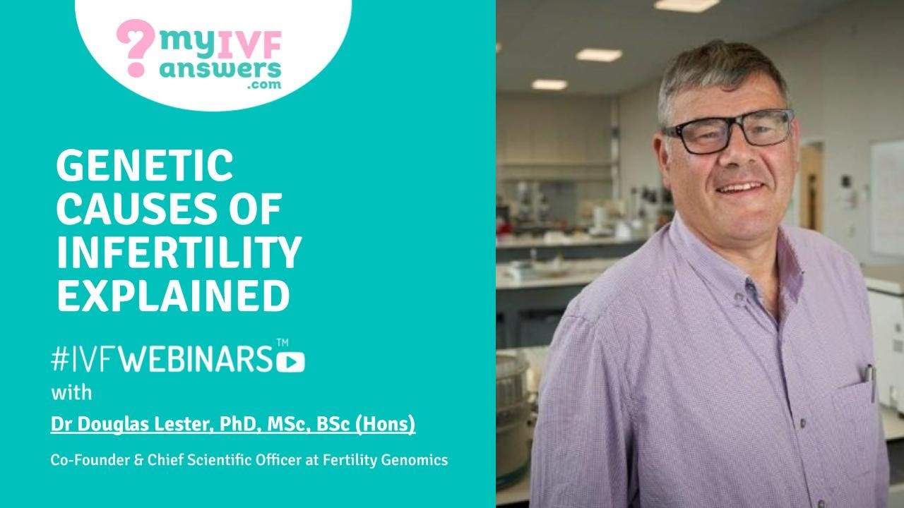Genetic causes of infertility explained #IVFWEBINARS
