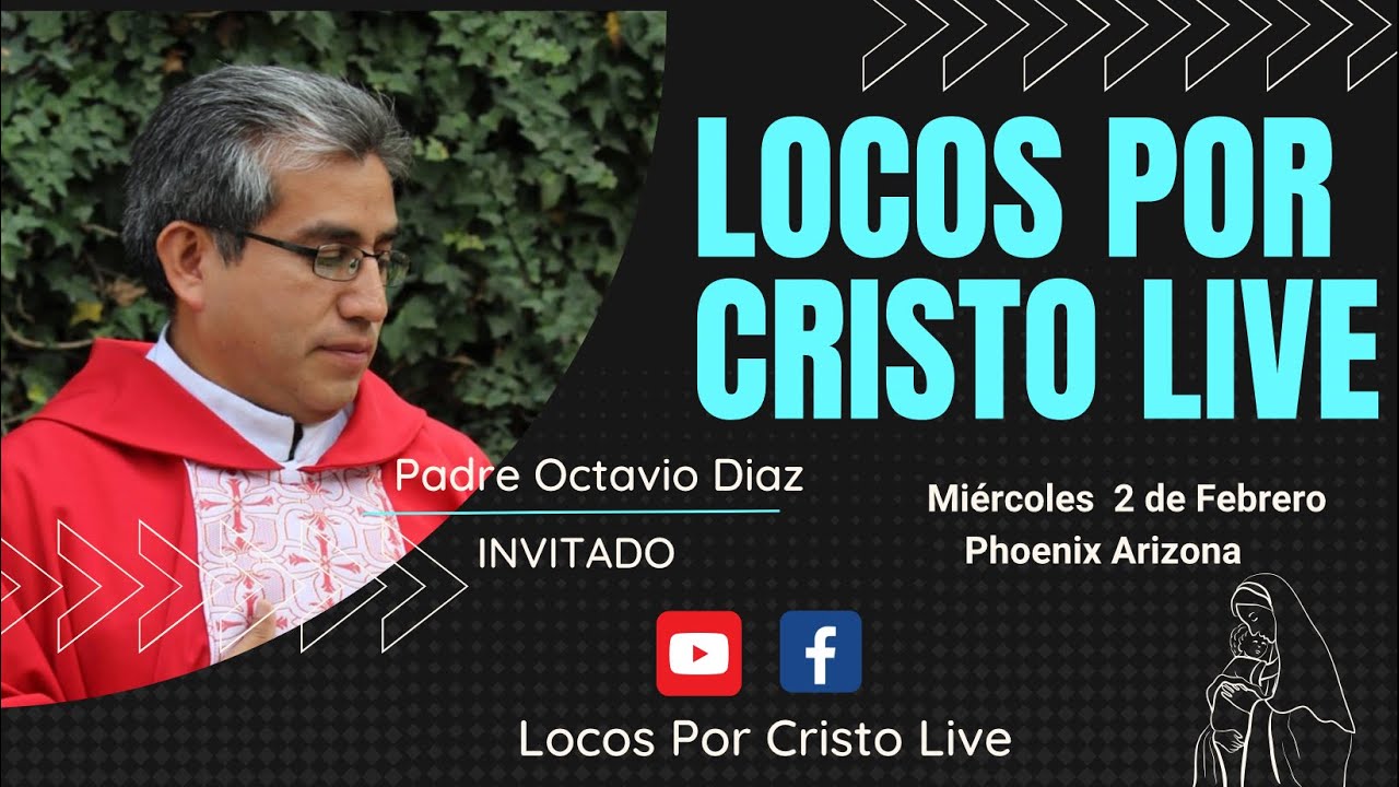 Locos por Cristo live- Invitado Padre Octavio Diaz ( POR QUE SOY CATOLICO? )