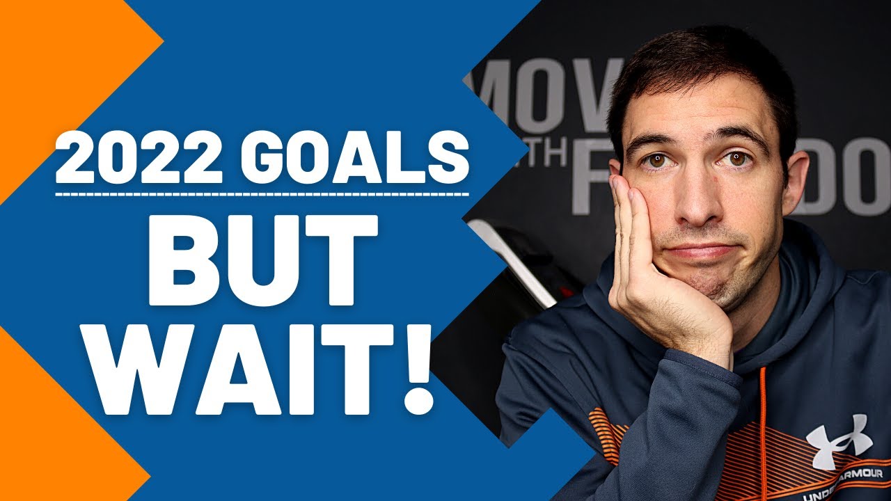 2022 Goals... BUT WAIT!!!