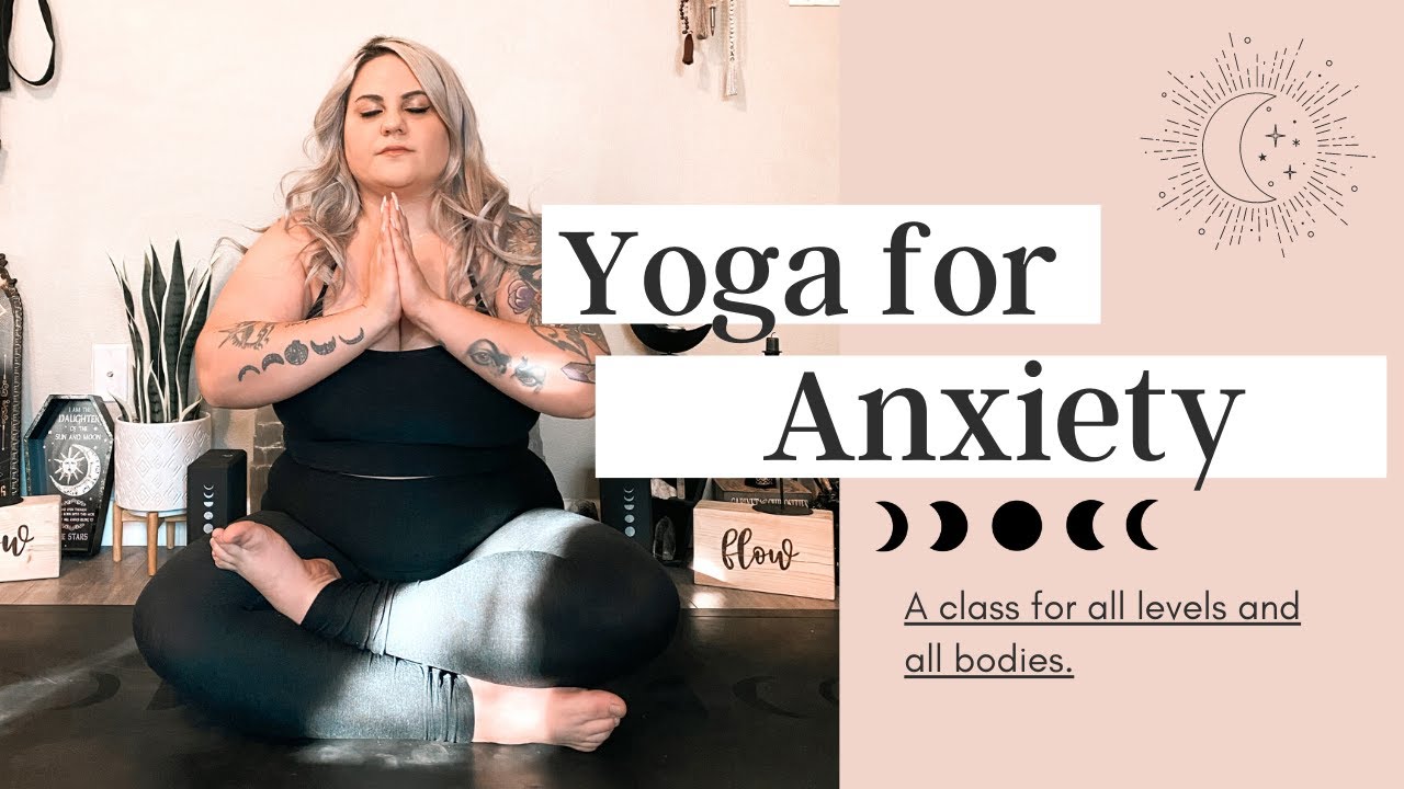 YOGA FOR ANXIETY | ALL LEVELS AND ALL BODIES FRIENDLY 💖✨