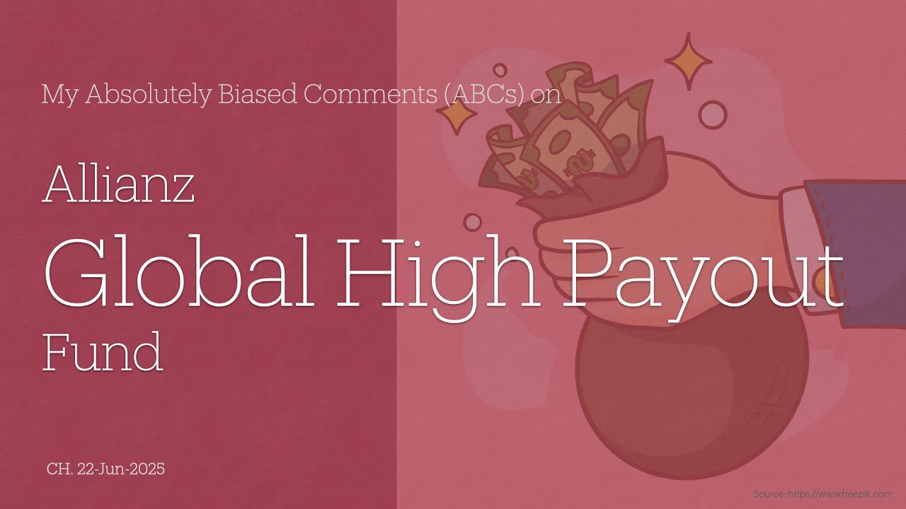 Allianz Global High Payout Fund - My Absolutely Biased Comments (ABCs)
