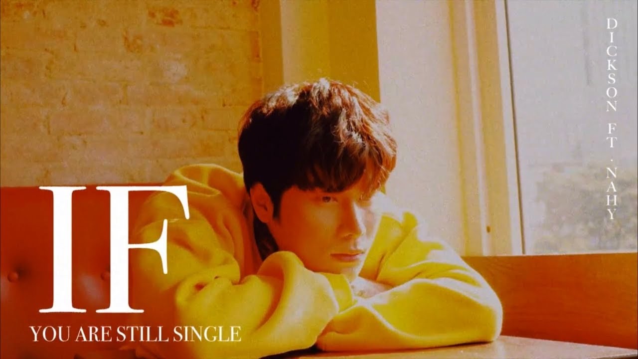 DICKSON - NẾU EM C&Ograve;N ĐỘC TH&Acirc;N (FT. NAHY , TIEN NGUYEN)