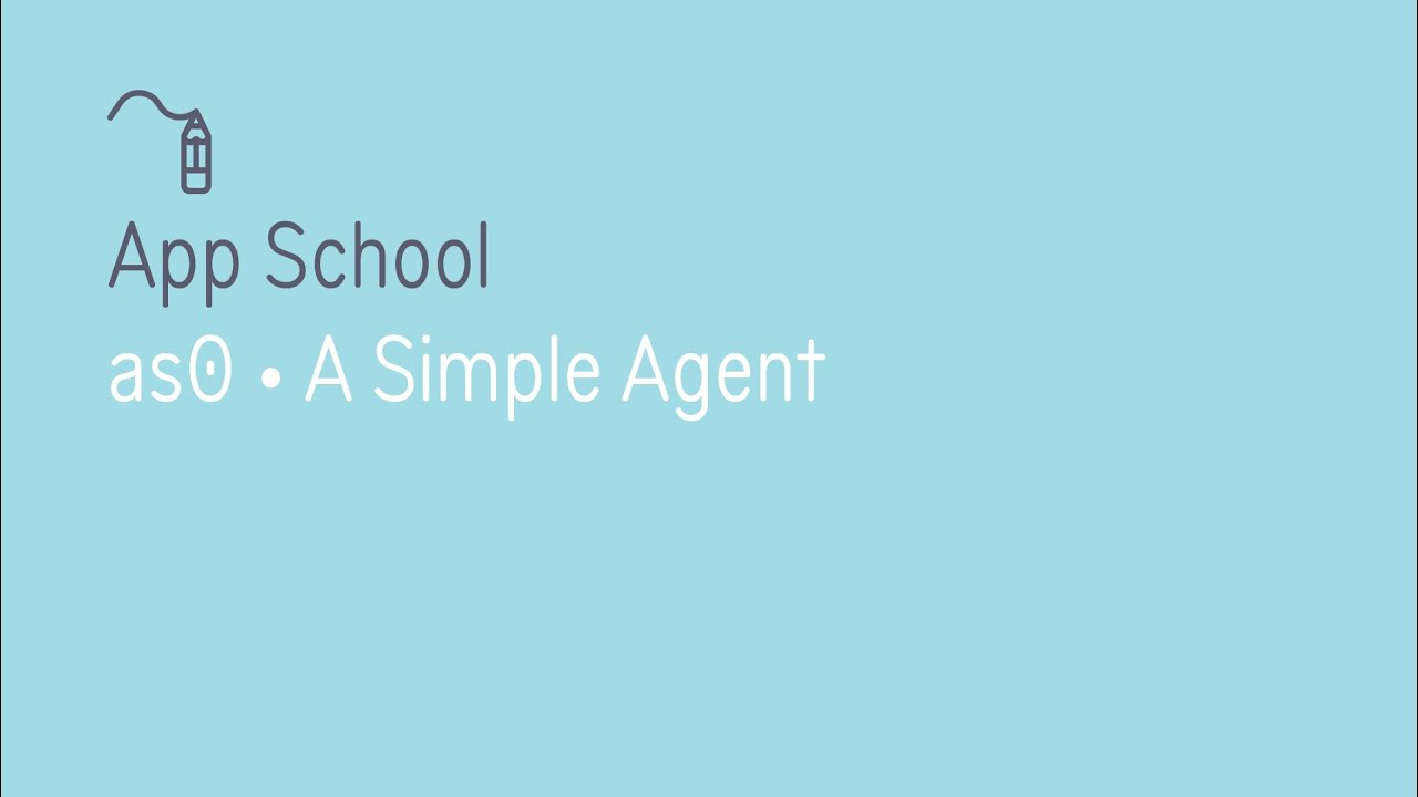 App School · Lesson #0 · A Simple Agent
